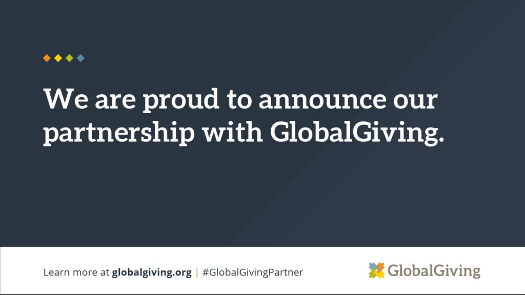 We are proud to announce our partnership with GlobalGiving.org